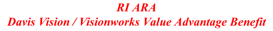 RI ARA Davis Vision / Visionworks Value Advantage Benefit