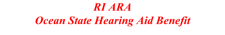 RI ARA Ocean State Hearing Aid Benefit